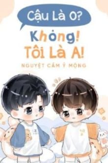 Cậu Là O? - Không! Tôi Là A! (1)
